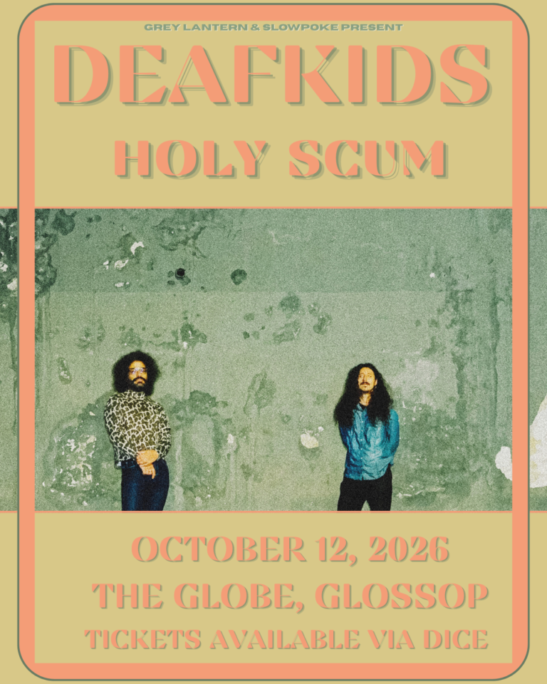 Grey Lantern & Slowpoke present: DEAFKIDS / Holy Scum